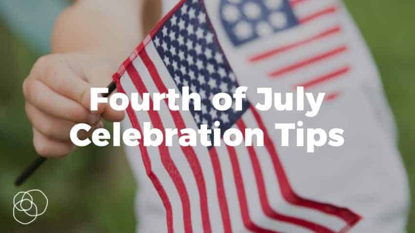 July 4Th Celebration Tips