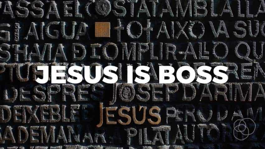 Jesus Is Boss
