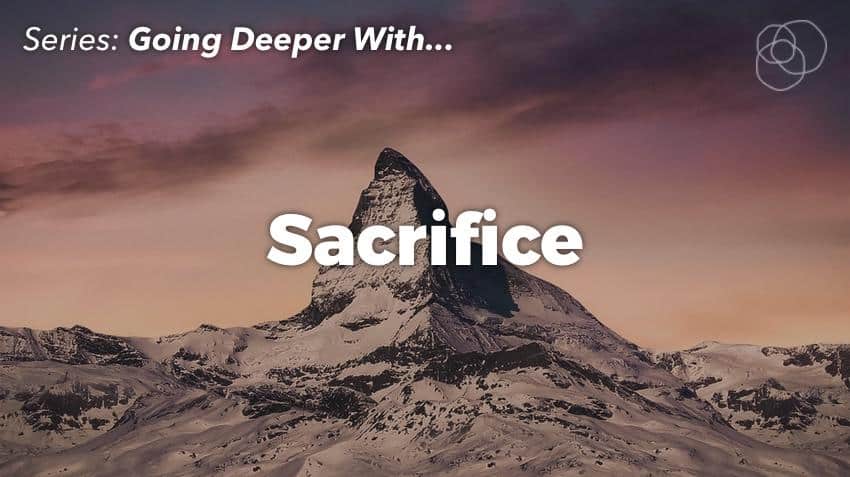 Going Deeper With Sacrifice