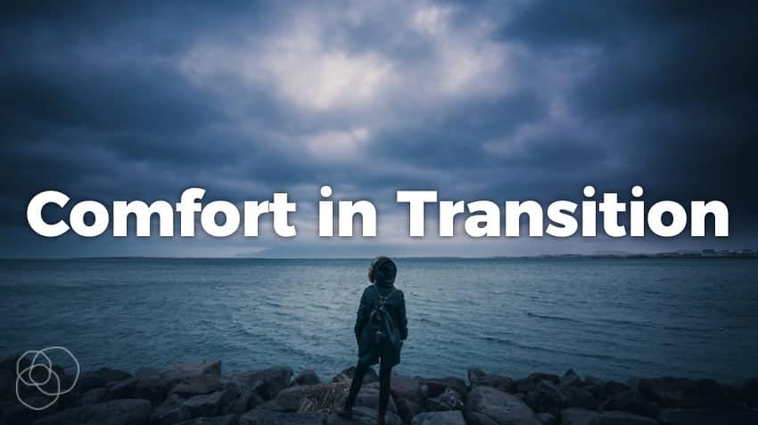 Comfort In Transition