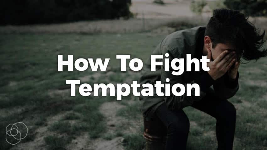 How To Fight Temptation