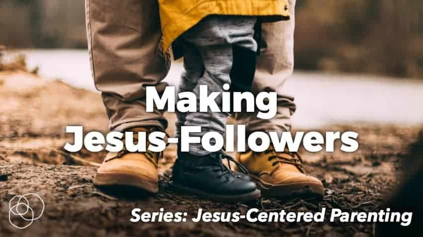 Making Jesus Followers