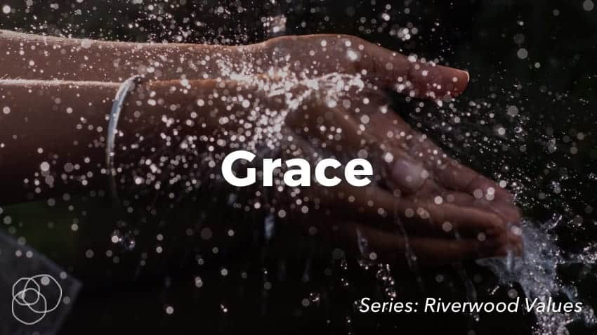 Value #1: Grace