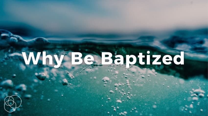 Why Be Baptized