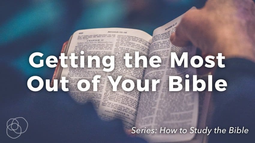 Getting The Most Out Of Your Bible