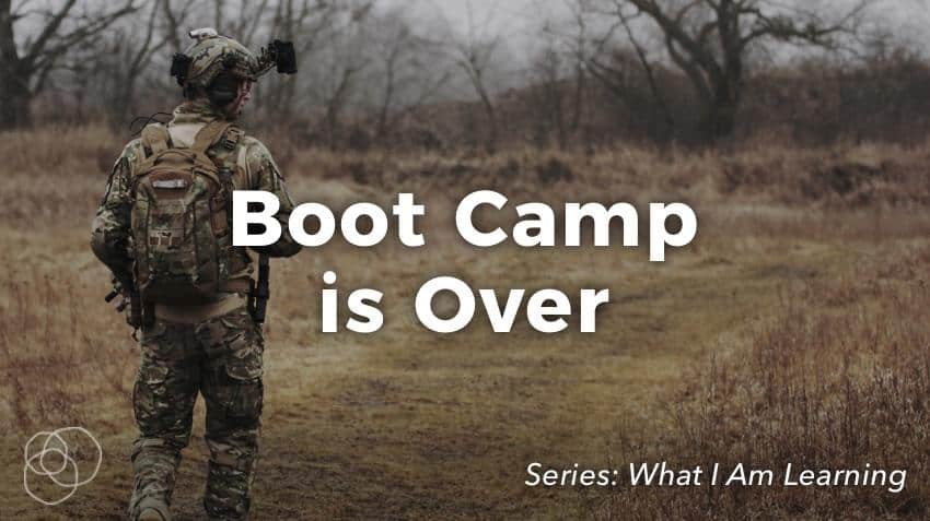 Boot Camp Is Over