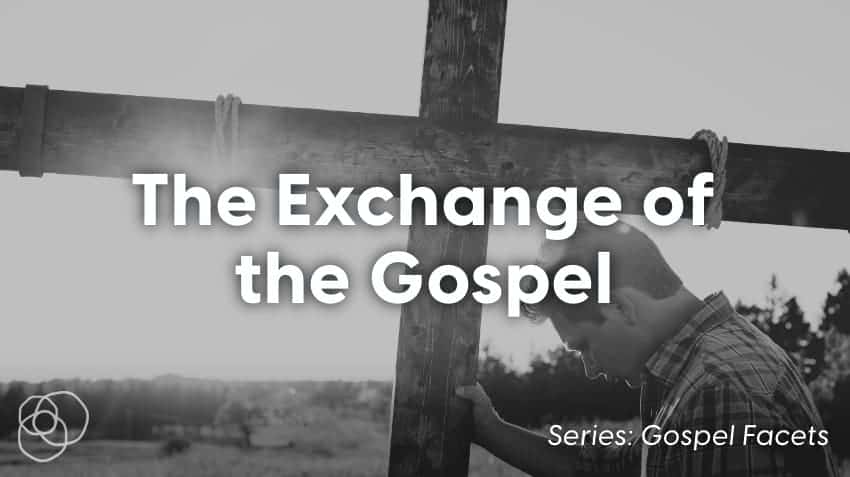 The Exchange Of The Gospel