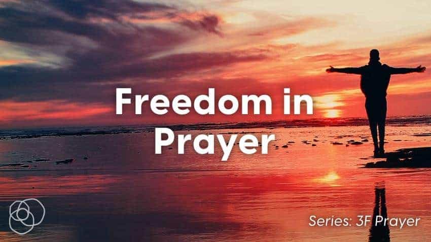 Freedom In Prayer