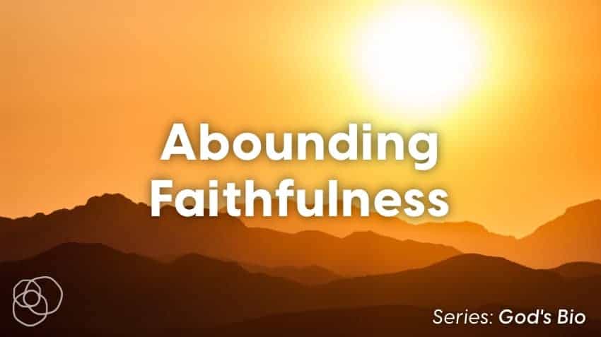 Abounding Faithfulness