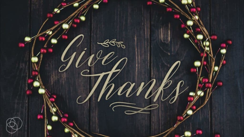 Give Thanks (Thanksgiving 2019)