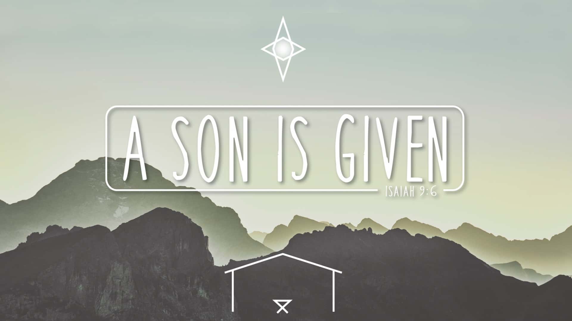 A Son is Given sermon series