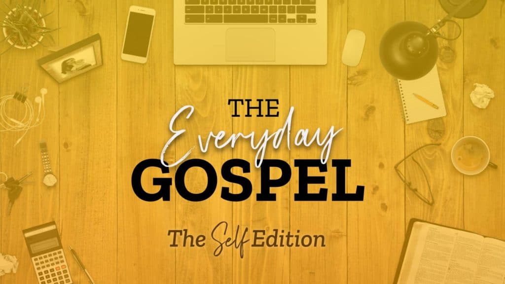 The Gospel &Amp; The Past (The Everyday Gospel #7)