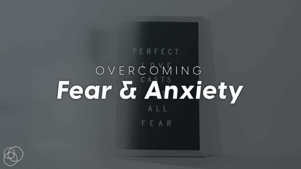Fear &Amp; Anxiety