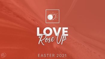 Love Came In (Palm Sunday 2021)