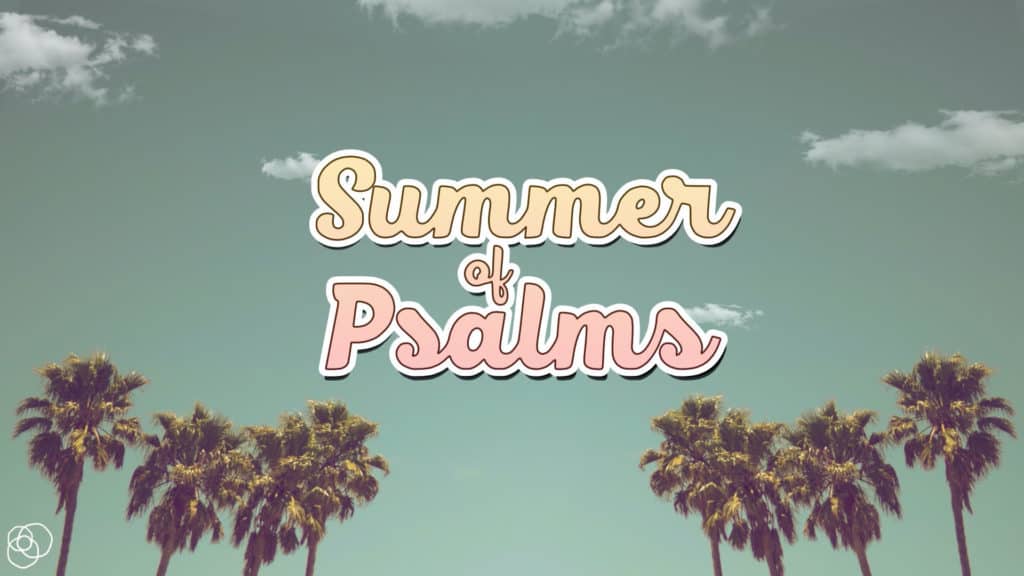Psalm 147 (Summer Of Psalms #5)