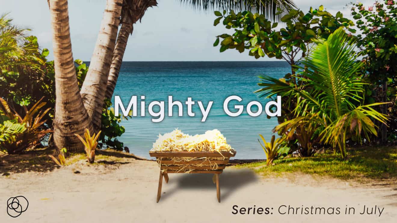 Mighty-God-Christmas-in-July
