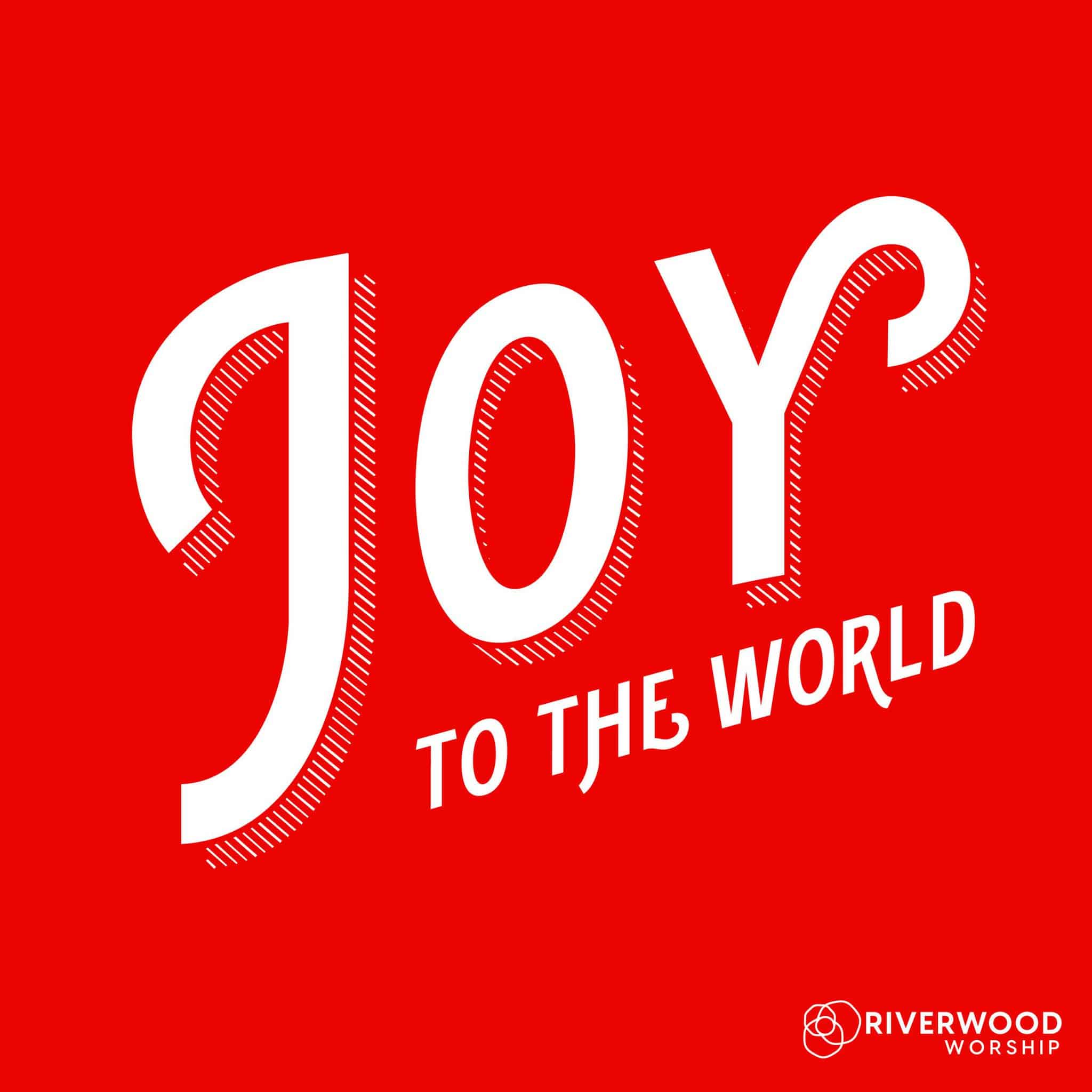 Joy To The World single cover art by Riverwood Worship