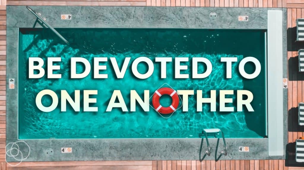 Be Devoted To One Another
