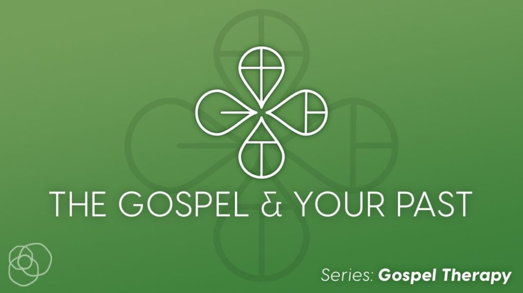 The Gospel &Amp; Your Past