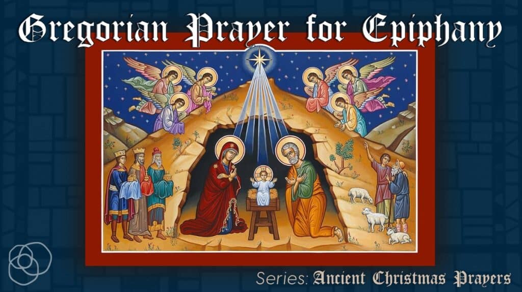 A Gregorian Prayer For Epiphany