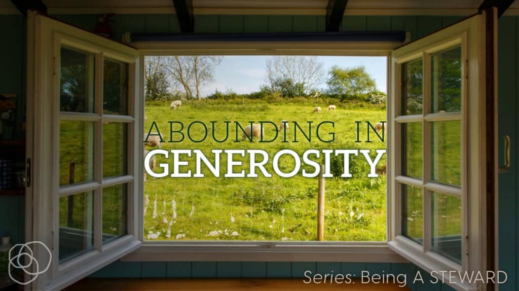 Abounding In Generosity