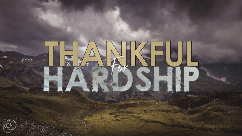 Thankful For Hardship blog series