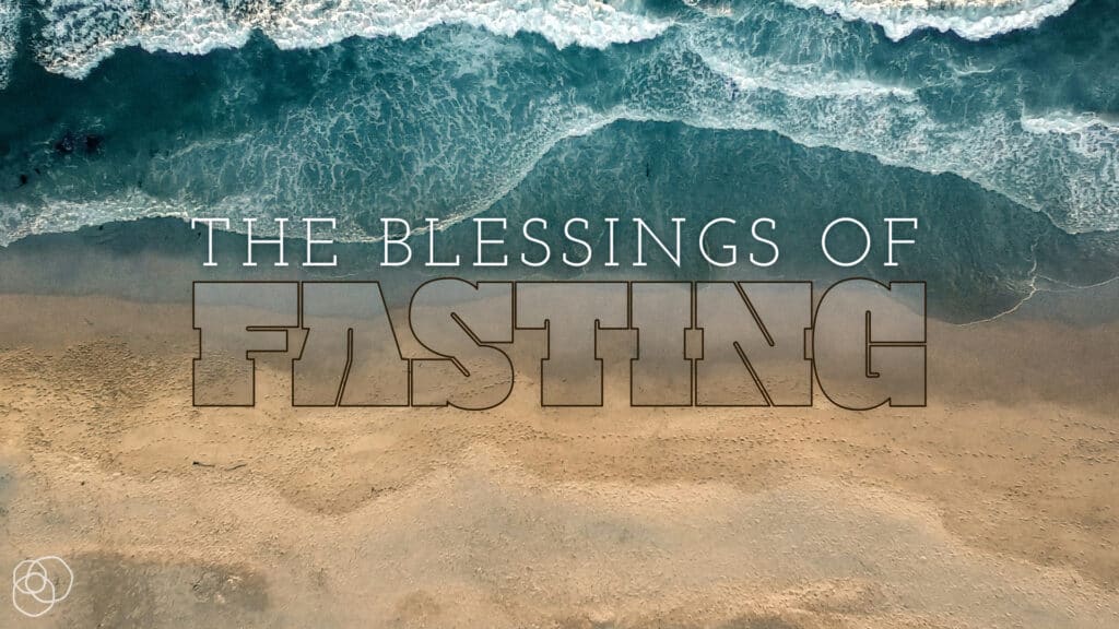The Blessings of Fasting blog series