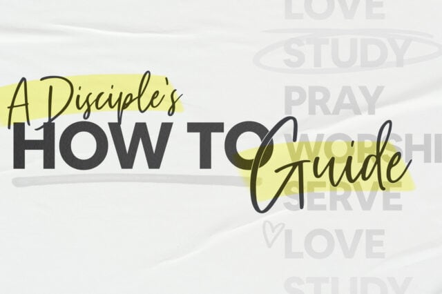 A Disciple’s How-To Guide