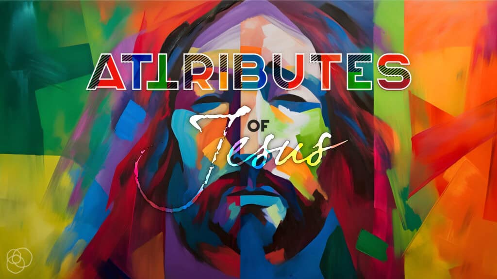 Attributes of Jesus blog series