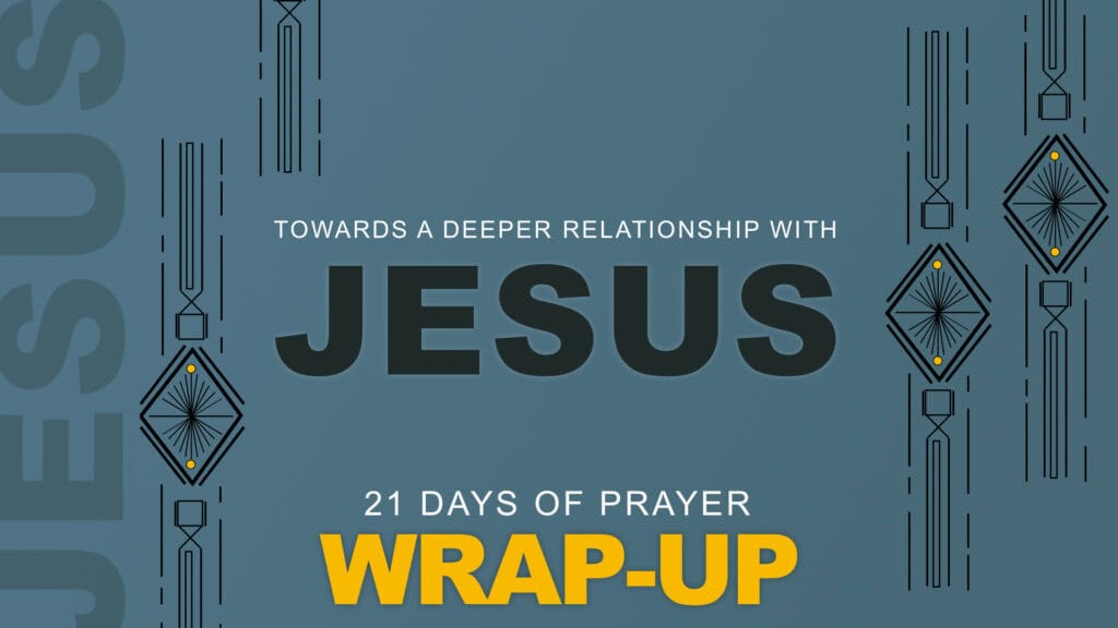 21 Days Of Prayer Wrap-Up