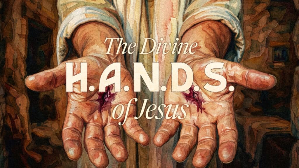 The Divine HANDS of Jesus blog series